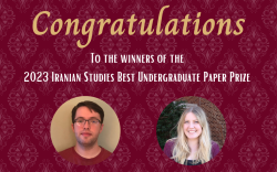 Congratulations to the Winners of the 2023 Iranian Studies Best Undergraduate Paper Prize