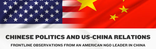  Chinese Politics and US-China Relations: Frontline Observations from an American NGO Leader in China