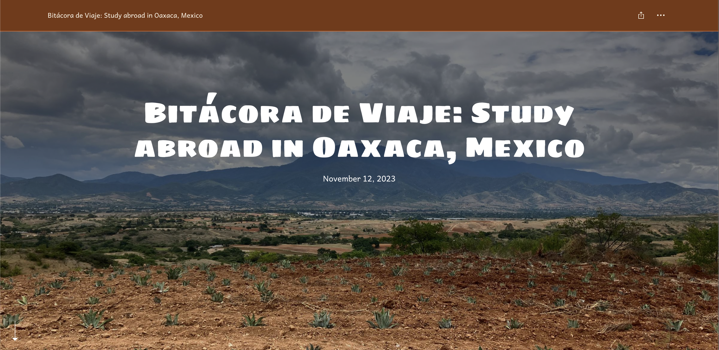 Bitácora de Viaje: Study abroad in Oaxaca, Mexico BITÁCORA DE VIAJE: STUDy ABROAD IN OAXACA, MEXICO November 12, 2023 storymap title.