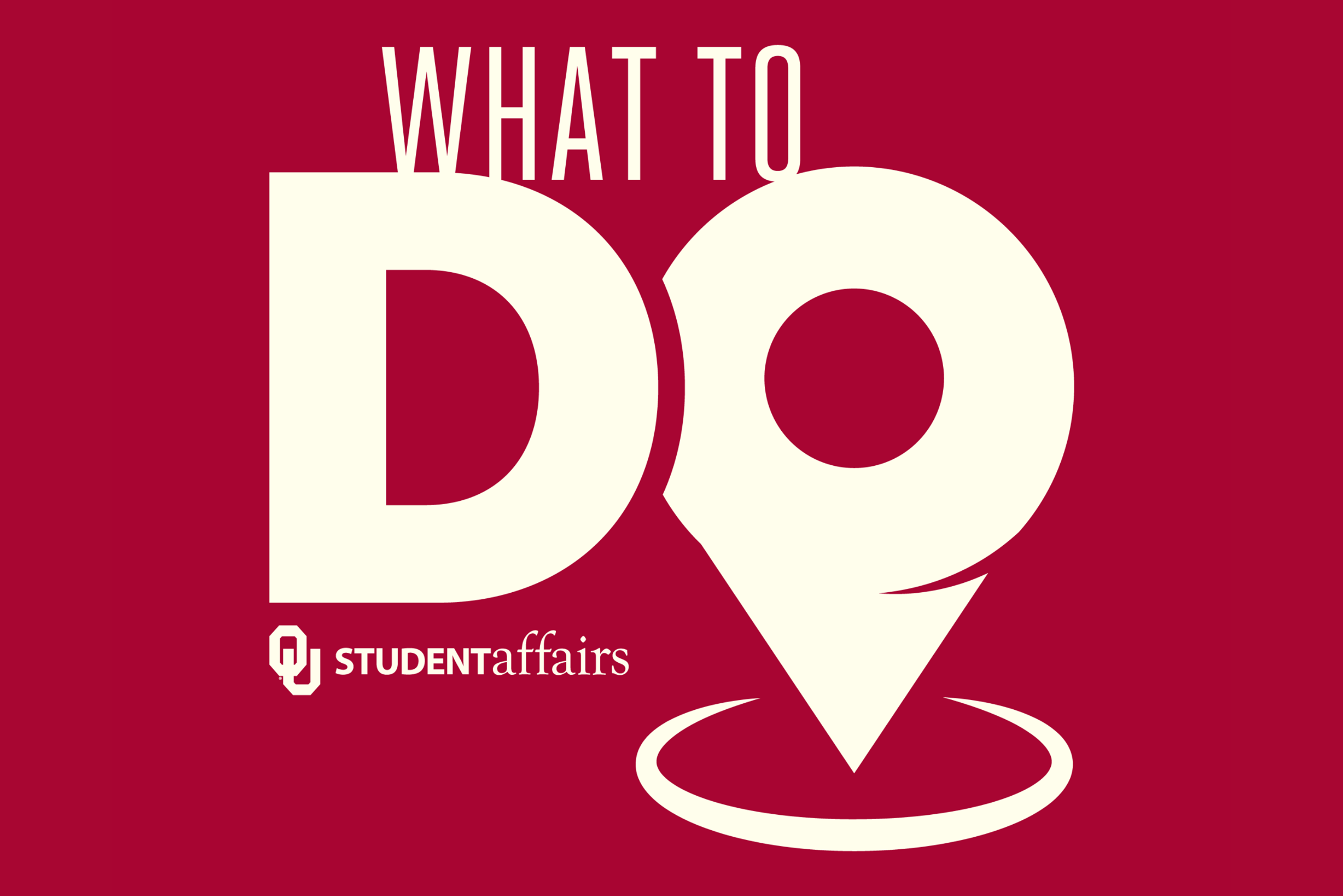What to Do, OU Student Affairs.