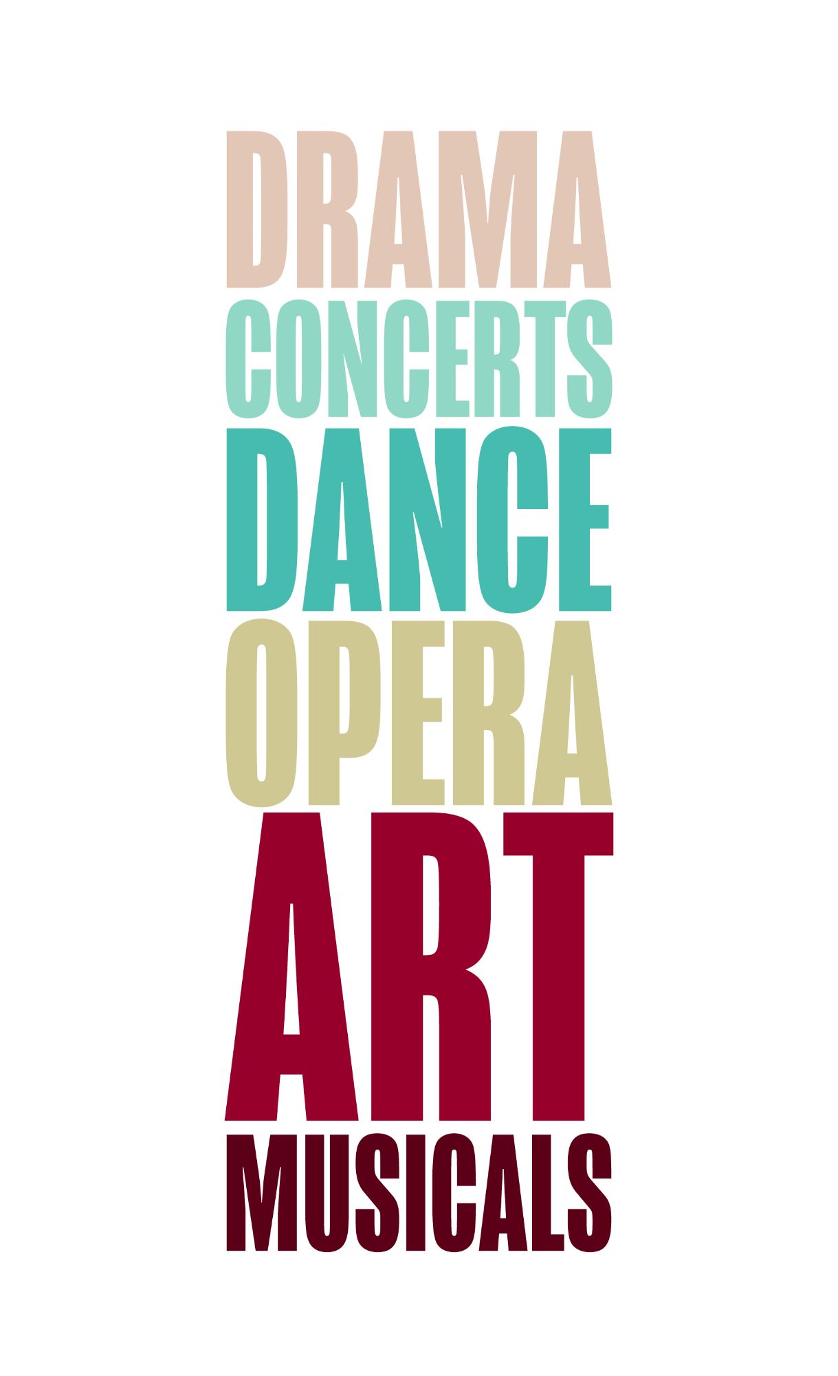 Drama, Concerts, Dance, Opera, Art, Musicals