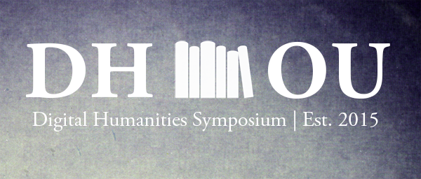 DH at OU logo, white text with six-book stacked logo on a gray background. Text reads "DH OU, Digital Humanities Symposium, Established 2015"