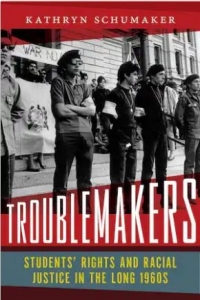 Book cover of "Troublemakers: Students Rights and Racial Justice in the Long 1960s"