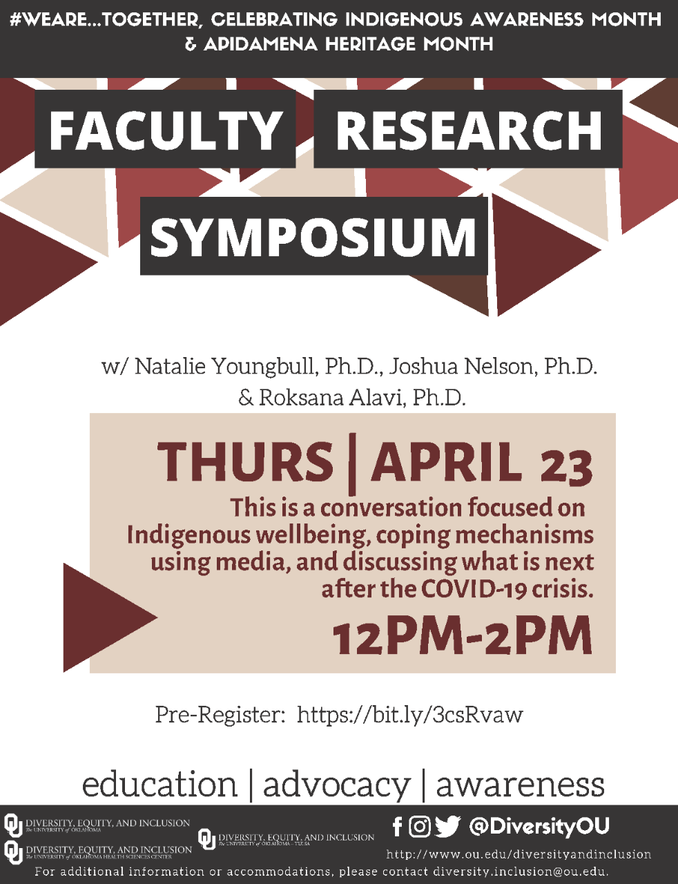Faculty Research Symposium w/Natalie Youngbull PHD Joshua Nelson PHD & Roksana Alavi PHDThurs April 23 12PM-2PM This is a conversation focused on indigenous wellbeing, coping mechanisms using media, and discussing what is next after the COVID-19 crisis. Pre-Register bit.ly/3csRvaw
