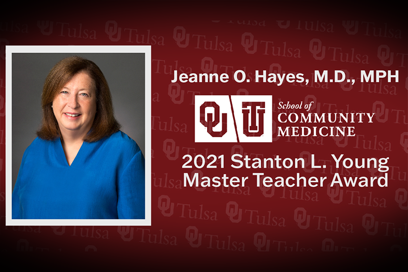 Jeanne O. Hayes M.D. MPH - 2021 Stanton L Young Master Teacher Award with Hayes' portrait on a repeating OU Tulsa logo background