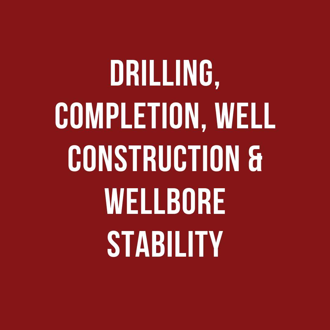Drilling, Completion, Well Construction & Wellbore Stability