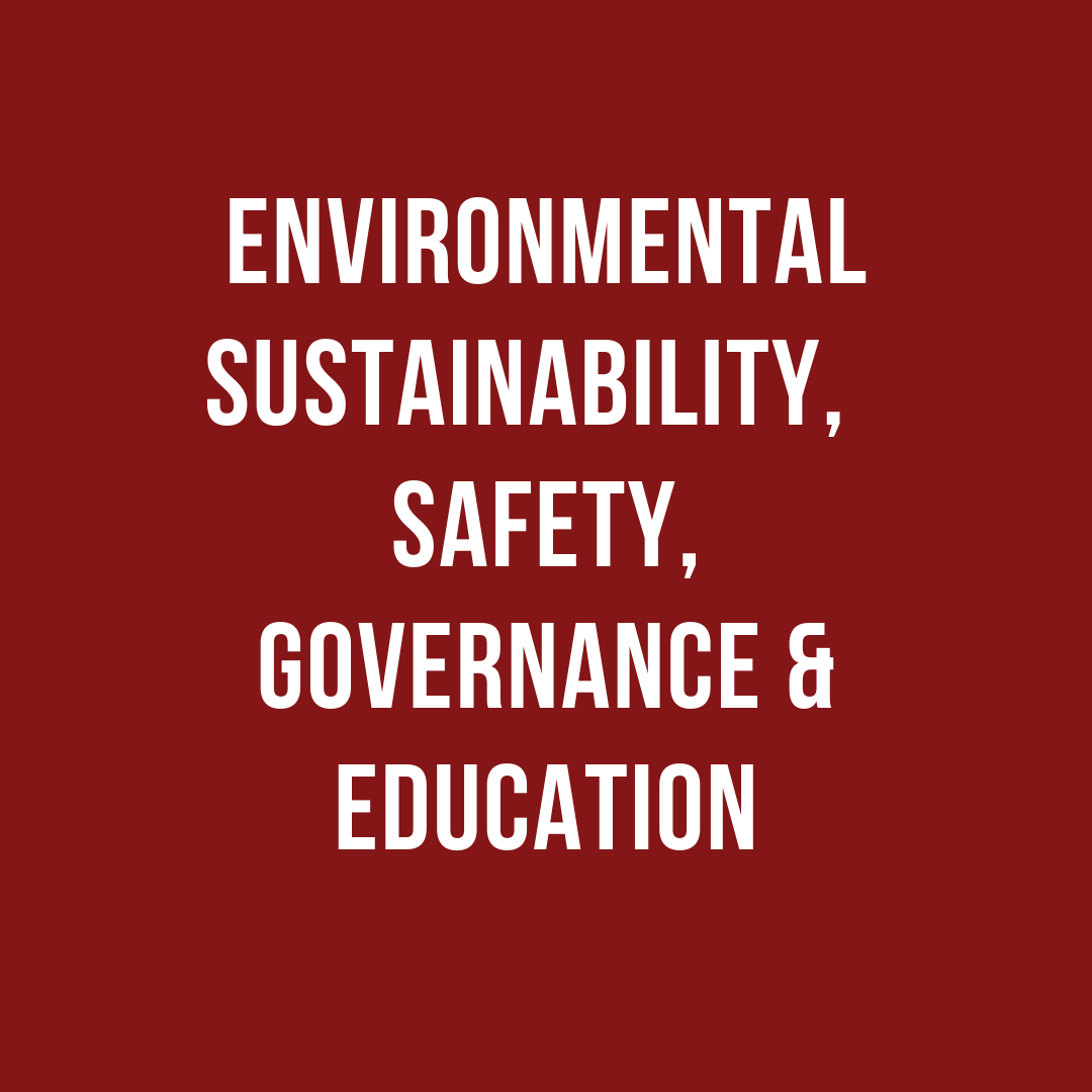 Environmental Sustainability,  Safety, Governance & Education