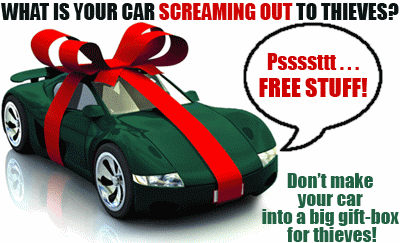 What is your card SCREAMING OUT to thieves? Maybe, "Pssstttt... Free Stuff!" ?? Don't make your car into a big gift-box for thieves!
