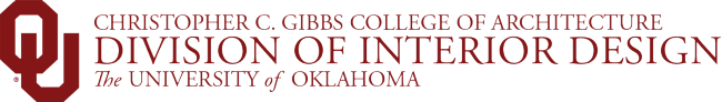 The University of Oklahoma Christopher C. Gibbs College of Architecture Division of Interior Design