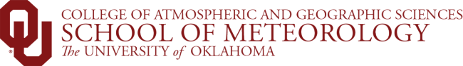 The University of Oklahoma College of Atmospheric and Geographic Sciences School of Meteorology