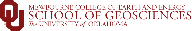 Mewbourne College of Earth and Energy School of Geosciences University of Oklahoma
