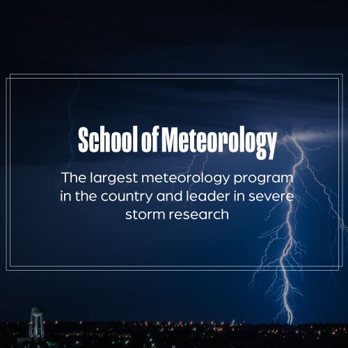 School of Meteorology: the largest meteorology program in the country and leader in severe storm research