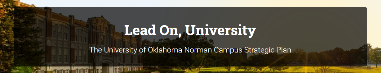 Lead On, University. The University of Oklahoma Norman Campus Strategic Plan.