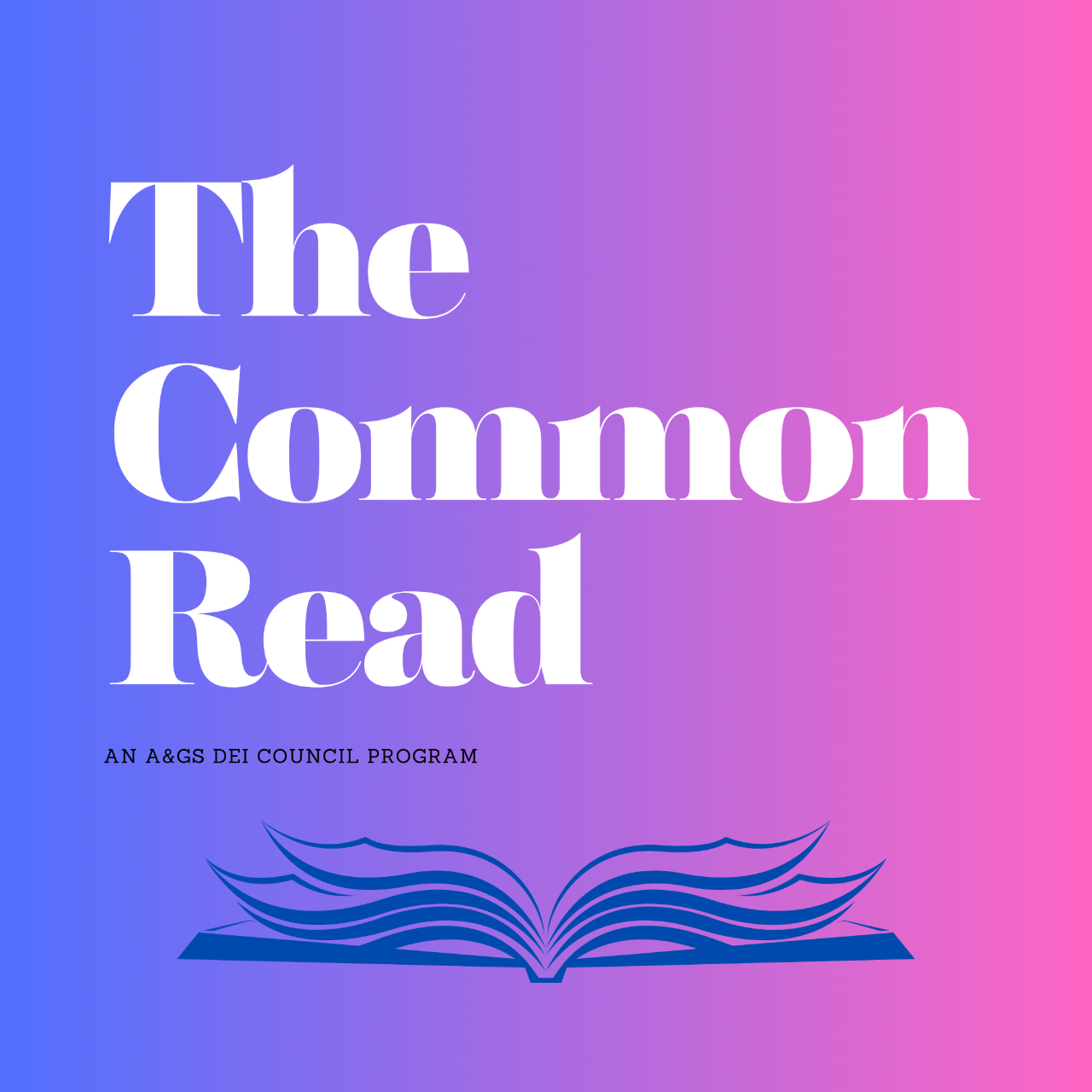 A graphic that reads "The Common Read, An A&GS DEI Council Program"