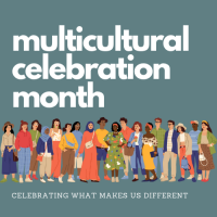 Multicultural Celebration Month "Celebrating what makes us different."