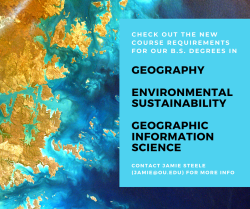 Check out the new course requirements for our B.S. degrees in Geography, Environmental Sustainability, Geographic Information Science. Contact Jamie Steele [jamie@ou.edu] for more info.