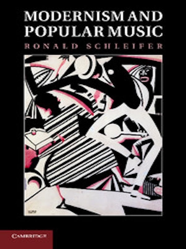 Modernism and Popular Music book cover. Written by Ronald Schleifer.