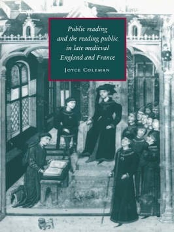 Public Reading and the Reading Public in Late Medieval England and France book cover. Written by Joyce Coleman.
