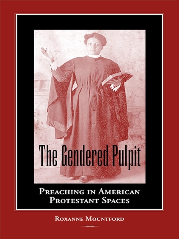 The Gendered Pulpit book cover. Authored by Roxanne Mountford.