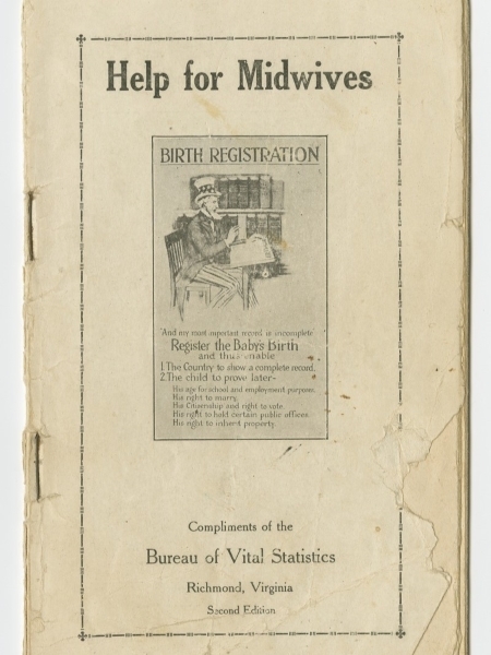 Pamphlet titled "Help for Midwives" with an illustration of Uncle Sam sitting at a desk. "Birth Registration.  And my most important record is incomplete.  Register the Baby's Birth and thus enable 1. The Country to show a complete record, 2.  The child to prove later his age for school and employment purposes, his right to marry, his citizenship and right to vote, his right to hold certain public offices, his right to inherit property."