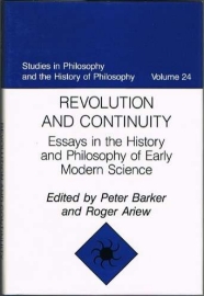 Book cover for Revolution and Continuity: essays in the history and philosophy of Early Modern Science, ed. Peter Barker and Roger Ariew