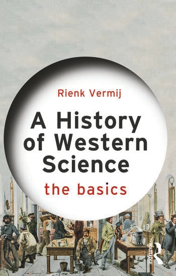 FAW_A History of Western Science.indd Cover of Rienk Vermij's book, A History of Western Science: The Basics. Features a drawing of scientists in a laboratory on a gray background.