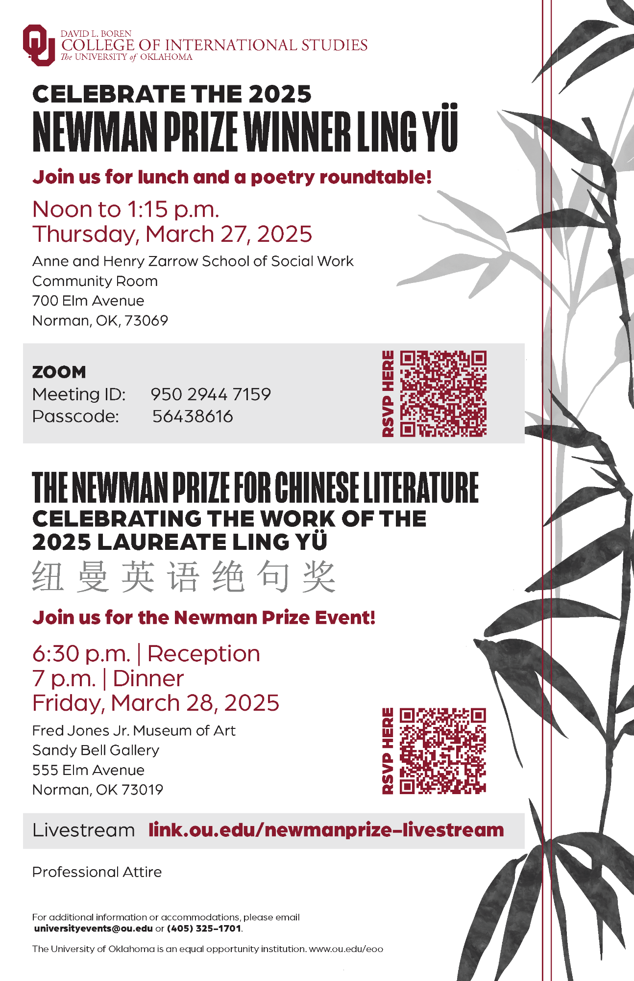 Event flyer with text: Celebrate the 2025 Newman Prize Winner Ling Yu. Join us for lunch and a poetry roundtable! Thursday, March 27th, noon to 1:15 p.m. Anne and Henry Zarrow School of Social Work, Community Room, 700 Elm Avenue, Norman, OK 73069. Or join on Zoom. Additional text: The Newman for Chinese Literature: Celebrating the Work of the 2025 Laureate Ling Yu. Join us for the Newman Prize Event! Friday, March 28th, 6:30 p.m Reception; 7 p.m. Dinner. Fred Jones Jr. Museum of Art, Sandy Bell Gallery, 555 Elm Avenue, Norman, OK 73019. Or Livestream: link.ou.edu/newmanprize-livestream. QR code to register. Professional attire. For additional information or accommodations, please email universityevents@ou.edu or (405) 325-1701. The University of Oklahoma is an equal opportunity institution. www.ou.edu/eoo 