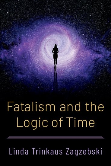 Book cover for Fatalism and the Logic of Time by Linda Trinkaus Zagzebski