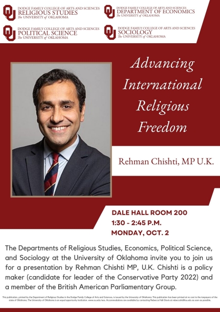 The Department of Religious Studies, along with the Departments of Sociology, Economics, and Political Science invite you to hear U.K. MP Rehman Chishti to speak on "Advancing Religious Freedom."  The lecture will be held on Monday, Oct. 2, at 1:30 p.m. in Dale Hall 200.