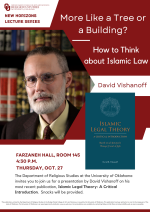 The Department of Religious Studies invites you to a New Horizons lecture titled "More Like a Tree or a Building? How to Think about Islamic Law" by our own David Vishanoff on his new publication, *Islamic Legal Theory: A Critical Introduction.*  Please join us!  Farzaneh Hall, Room 145 4:30 - 5;30 p.m. Thursday, Oct. 27 Snacks will be provided.