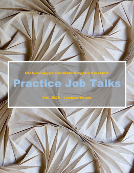 OU Sociology’s Graduate Program Presents: Practice Job Talks Fall 2025 - Lecture Series