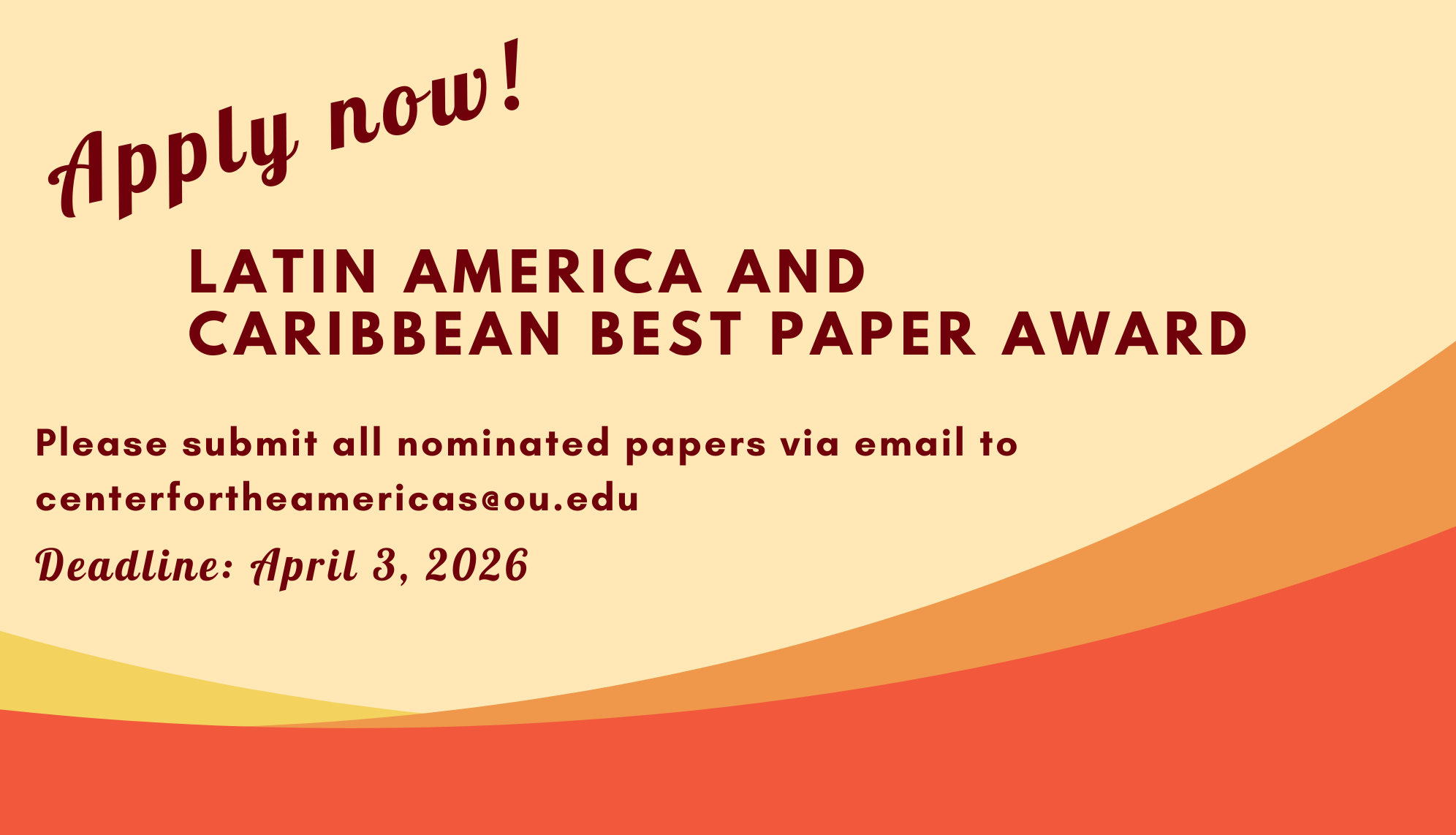 Apply now! Latin America and Caribbean Best Paper Award - Papers may be submitted by email to centerfortheamericas@ou.edu. Deadline: April 1, 2026