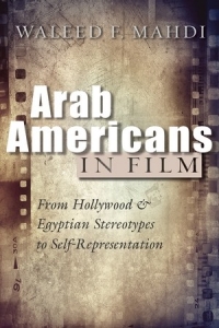 Waleed Mahdi, Arab Americans in Film book cover