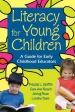 Literacy for Young Children: A Guide for Early Childhood Educators book cover Literacy for Young Children: A Guide for Early Childhood Educators, Priscilla L. Griffith, Sara Ann Beach, Jlening Ruan, Loraine Dunn book cover