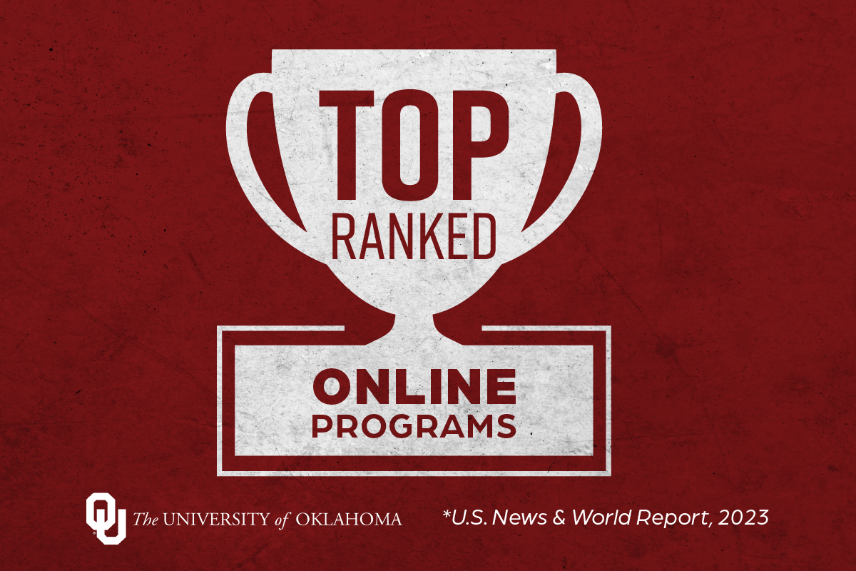 Top Ranked Online Programs. Interlocking OU, The University of Oklahoma. *U.S. News & World Report 2023
