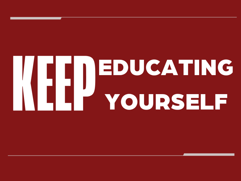 Keep Educating Yourself in a crimson box