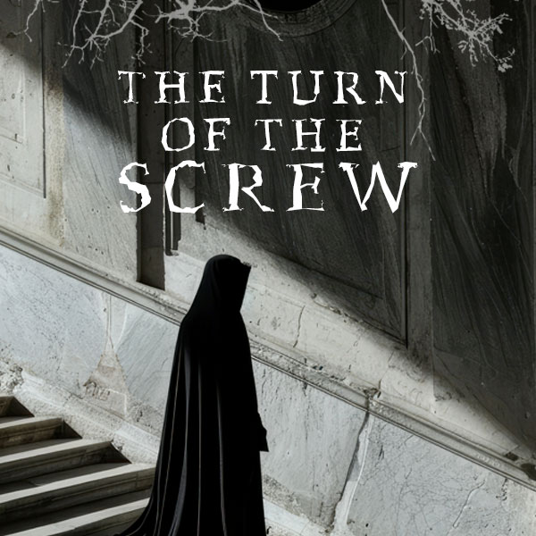 A person in a black robe walking down a set of stairs with the words "The Turn of the Screw" in white.