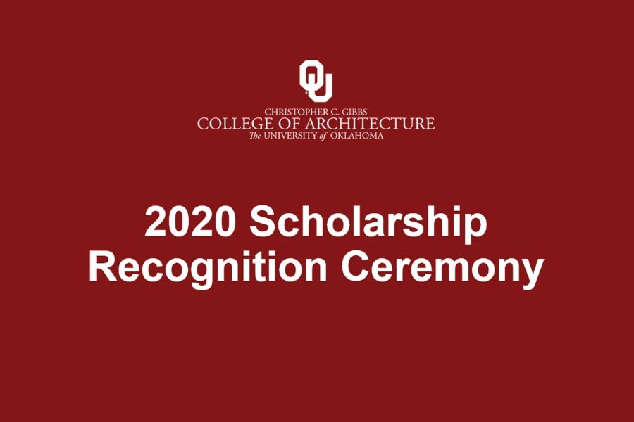 The O U Christopher C Gibbs College of Architecture logo and the text "2020 Scholarship Recognition Ceremony".