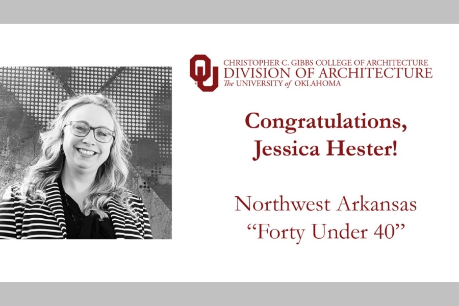 Gibbs College of Architecture Congratulations, Jessica Hester! Northwest Arkansas "Forty Under 40".