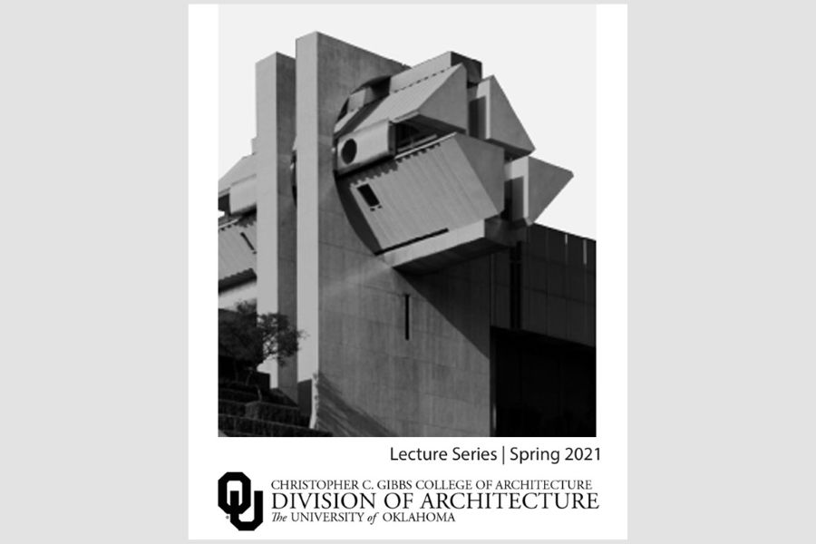 The O U Christopher C Gibbs College of Architecture Division of Architecture logo, the text "Lecture Series Spring 2021," and a photo of a building.