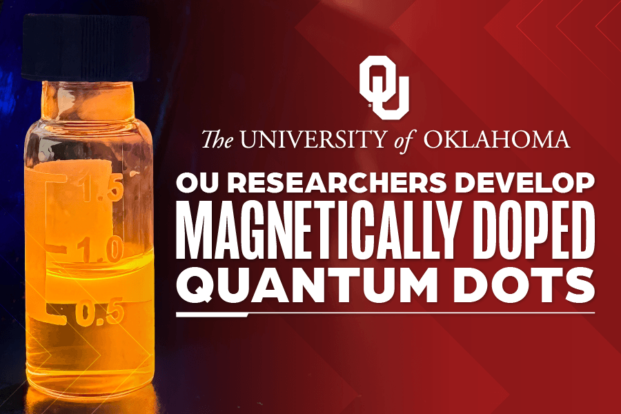 An image of a small vial filled with glowing orange liquid and the words "OU researchers develop magnetically doped quantum dots" next to it. 