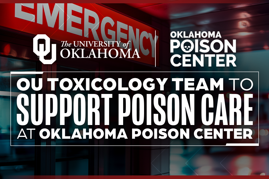 A graphic that reads "OU toxicology team to support poison care at Oklahoma Poison Center."