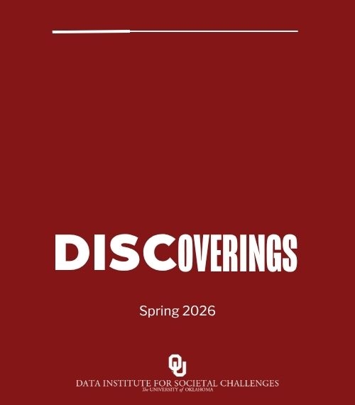 Report: DISCoverings Winter 2026 O U Data Institute for Societal Challenges. The University of Oklahoma.