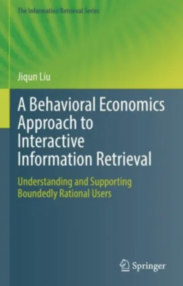 Dodge Family College of Arts and Sciences, has authored a research book titled, “A Behavioral Economics Approach to Interactive Information Retrieval: Understanding and Supporting Boundedly Rational Users