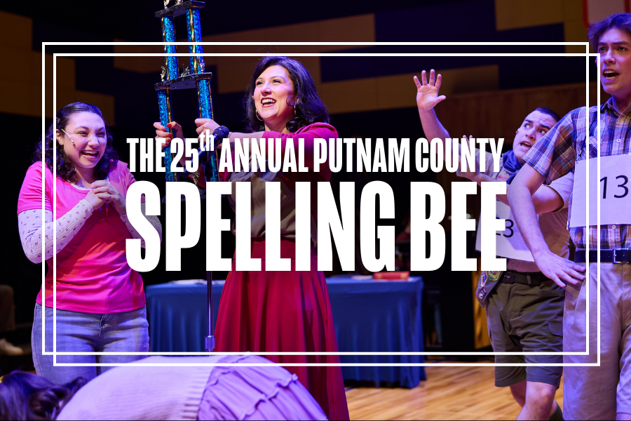 "The 25th Annual Putnam County Spelling Bee" in white text overlaying a photo of Musical Theatre students performing.