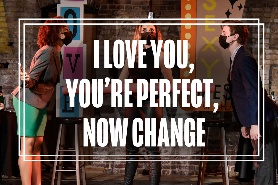 "I Love You, You're Perfect, Now Change" in white text overlaying a photo of Musical Theatre students performing.