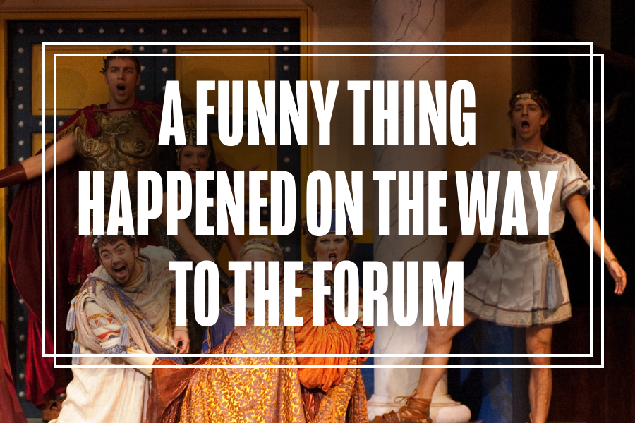 "A Funny Thing Happened on the Way to the Forum" in white text overlaying a photo of Musical Theatre students performing.
