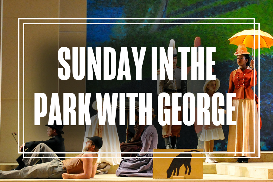 Sunday in the Park with George.