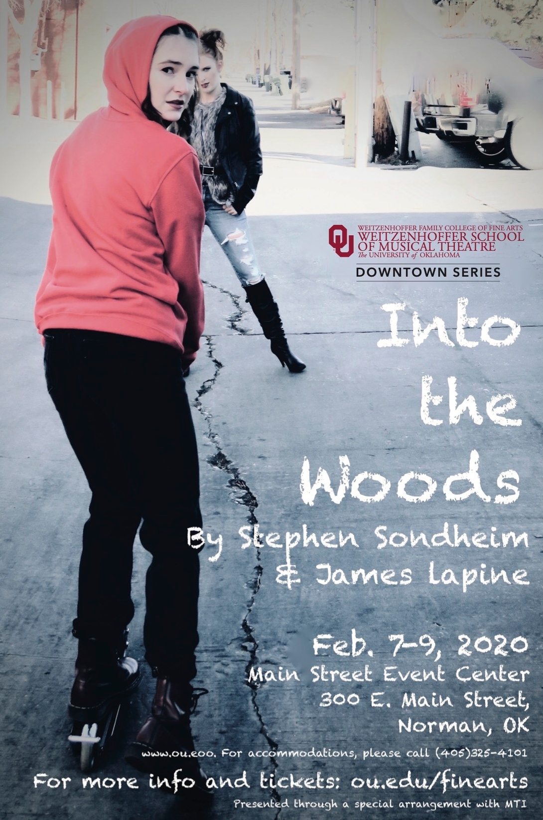 OU Weitzenhoffer Family College of Fine Arts, Weitzenhoffer School of Musical Theatre, The University of Oklahoma. Downtown Series. Into the Woods, by Stephen Sondheim & James Lapine. Feb. 7-9, 2020. Main Street Event Center, 300 E. Main Street, Norman, OK. www.ou.eoo. For accommodations, please call (405) 325-4101. For more info and tickets: ou.edu/finearts. Presented through a special arrangement with MTI.