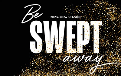 Be Swept Away: 2023-2024 Season